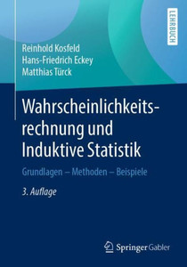 Wahrscheinlichkeitsrechnung Und Induktive Statistik: Grundlagen - Methoden - Beispiele (German Edition) Wahrscheinlichkeitsrechnung Und Induktive Statistik: Grundlagen - Methoden - Beispiele (German Edition)