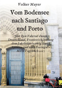 Vom Bodensee Nach Santiago Und Porto (German Edition) Vom Bodensee Nach Santiago Und Porto (German Edition)