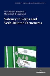 Valency In Verbs And Verb-Related Structures (Sounds Meaning Communication) Valency In Verbs And Verb-Related Structures (Sounds Meaning Communication)