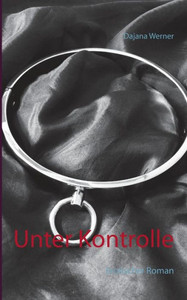 Unter Kontrolle: Erotischer Roman (German Edition) Unter Kontrolle: Erotischer Roman (German Edition)