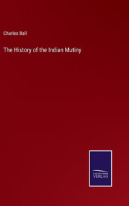 The History Of The Indian Mutiny
