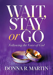 Wait, Stay Or Go: Following The Voice Of God