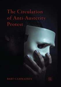 The Circulation Of Anti-Austerity Protest The Circulation Of Anti-Austerity Protest