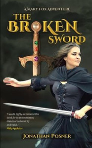 The Broken Sword: A Mary Fox Adventure The Broken Sword: A Mary Fox Adventure