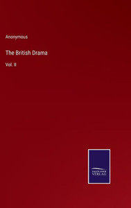 The British Drama: Vol. Ii