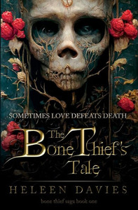 The Bone Thief's Tale (The Bone Thief Saga) The Bone Thief's Tale (The Bone Thief Saga)