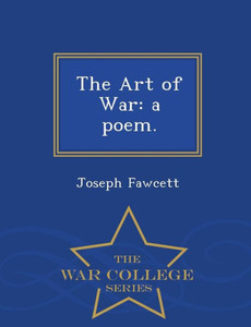 The Art Of War: A Poem. - War College Series The Art Of War: A Poem. - War College Series