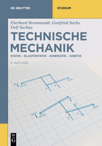 Technische Mechanik: Statik-Elastostatik-Kinematik-Kinetik (De Gruyter Studium) (German Edition) Technische Mechanik: Statik-Elastostatik-Kinematik-Kinetik (De Gruyter Studium) (German Edition)