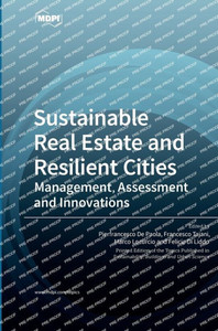 Sustainable Real Estate And Resilient Cities: Management, Assessment And Innovations Sustainable Real Estate And Resilient Cities: Management, Assessment And Innovations