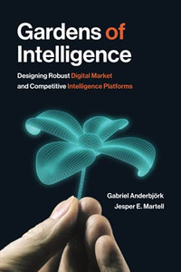Gardens Of Intelligence: Designing Robust Digital Market And Competitive Intelligence Platforms
