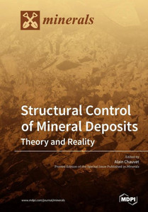 Structural Control Of Mineral Deposits: Theory And Reality