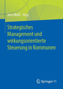 Strategisches Management Und Wirkungsorientierte Steuerung In Kommunen (German Edition) Strategisches Management Und Wirkungsorientierte Steuerung In Kommunen (German Edition)