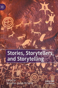 Stories, Storytellers, And Storytelling