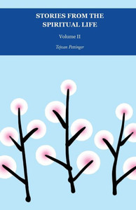 Stories From The Spiritual Life, Part 2 Stories From The Spiritual Life, Part 2
