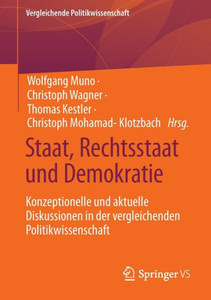 Staat, Rechtsstaat Und Demokratie: Konzeptionelle Und Aktuelle Diskussionen In Der Vergleichenden Politikwissenschaft (Vergleichende Politikwissenschaft) (German Edition) Staat, Rechtsstaat Und Demokratie: Konzeptionelle Und Aktuelle Diskussionen In Der Vergleichenden Politikwissenschaft (Vergleichende Politikwissenschaft) (German Edition)