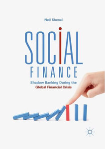 Social Finance: Shadow Banking During The Global Financial Crisis
