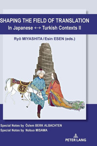 Shaping The Field Of Translation In Japanese ? Turkish Contexts Ii Shaping The Field Of Translation In Japanese ? Turkish Contexts Ii