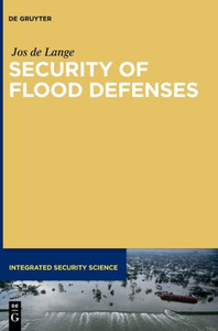 Security Of Flood Defenses (Integrated Security Science, 2)