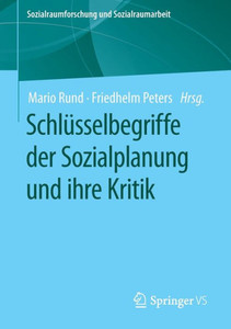 Schlüsselbegriffe Der Sozialplanung Und Ihre Kritik (Sozialraumforschung Und Sozialraumarbeit) (German Edition) Schlüsselbegriffe Der Sozialplanung Und Ihre Kritik (Sozialraumforschung Und Sozialraumarbeit) (German Edition)