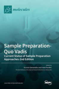 Sample Preparation-Quo Vadis: Current Status Of Sample Preparation Approaches-2Nd Edition