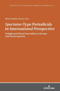 «Spectator»-Type Periodicals In International Perspective (Studien Zur Geschichte Europäischer Periodika / Studies In The History Of European Periodicals)