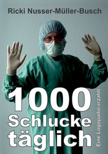 1000 Schlucke Täglich: Eine Logopädin Erzählt (German Edition)