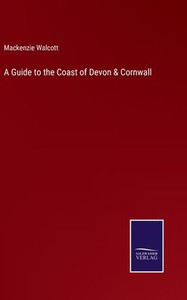 A Guide To The Coast Of Devon & Cornwall A Guide To The Coast Of Devon & Cornwall