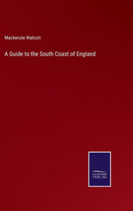 A Guide To The South Coast Of England A Guide To The South Coast Of England