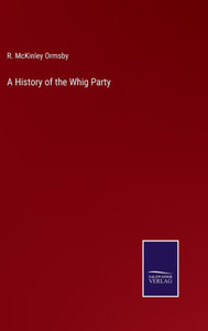 A History Of The Whig Party A History Of The Whig Party