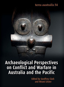 Archaeological Perspectives On Conflict And Warfare In Australia And The Pacific (Terra Australis)