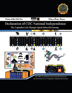 Declaration Of Coc National Independence: The Capitalist Ltd. Olympic Spirit Infused Economy (Paperback)