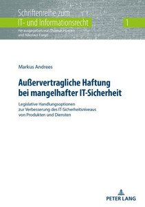 Außervertragliche Haftung Bei Mangelhafter It-Sicherheit (Schriftenreihe Zum It- Und Informationsrecht) (German Edition)