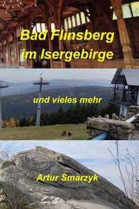 Bad Flinsberg Im Isergebirge Und Vieles Mehr (German Edition) Bad Flinsberg Im Isergebirge Und Vieles Mehr (German Edition)