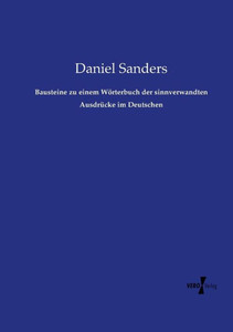 Bausteine Zu Einem Wörterbuch Der Sinnverwandten Ausdrücke Im Deutschen (German Edition) Bausteine Zu Einem Wörterbuch Der Sinnverwandten Ausdrücke Im Deutschen (German Edition)
