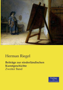 Beiträge Zur Niederländischen Kunstgeschichte: Zweiter Band (German Edition)