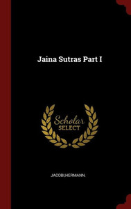 Jaina Sutras Part I Jaina Sutras Part I