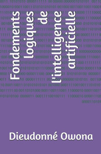 Fondements Logiques De L'Intelligence Artificielle (French Edition) Fondements Logiques De L'Intelligence Artificielle (French Edition)