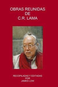 Obras Reunidas De C.R. Lama (Simply Being Buddhism) (Spanish Edition)
