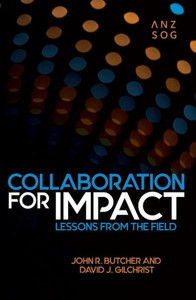 Collaboration For Impact: Lessons From The Field (Australia And New Zealand School Of Government (Anzsog)) Collaboration For Impact: Lessons From The Field (Australia And New Zealand School Of Government (Anzsog))