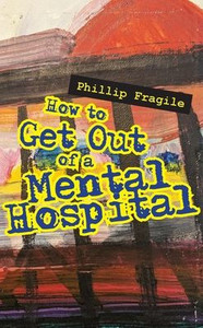 How To Get Out Of A Mental Hospital How To Get Out Of A Mental Hospital