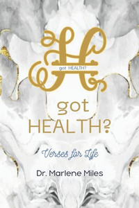Got Health?: Verses For Life (Got? Series) Got Health?: Verses For Life (Got? Series)