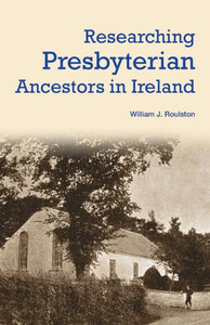 Researching Presbyterian Ancestors In Ireland
