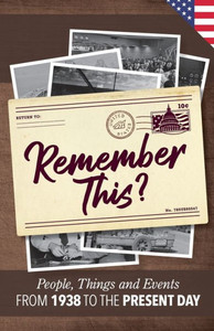 Remember This?: People, Things And Events From 1938 To The Present Day (Us Edition) (Milestone Memories)