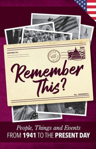 Remember This?: People, Things And Events From 1941 To The Present Day (Us Edition) (Milestone Memories)