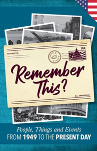 Remember This?: People, Things And Events From 1949 To The Present Day (Us Edition) (Milestone Memories)