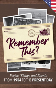 Remember This?: People, Things And Events From 1954 To The Present Day (Us Edition) (Milestone Memories)