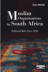 Muslim Organisations In South Africa: Political Role Post-1948
