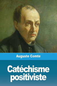 Catéchisme Positiviste (French Edition) Catéchisme Positiviste (French Edition)