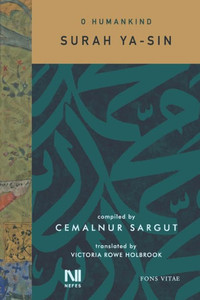 O Humankind: Surah Ya-Sin (Fons Vitae Women's Spirituality) O Humankind: Surah Ya-Sin (Fons Vitae Women's Spirituality)