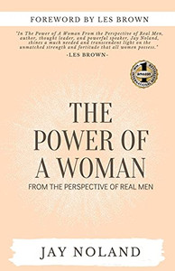 The Power Of A Woman: From The Perspective Of Real Men (Paperback)